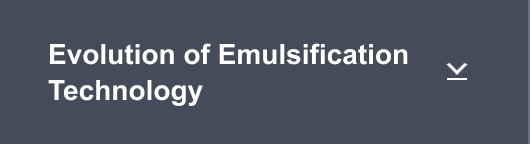 Evolution of Emulsification Technology